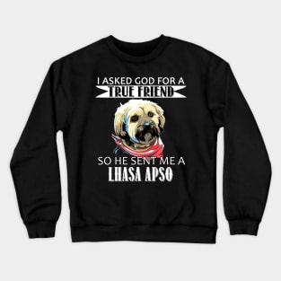 Lhasa Apso T-shirt - Lhasa Apso True Friend Crewneck Sweatshirt